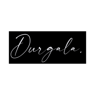 Durgala Name, Durgala Birthday T-Shirt