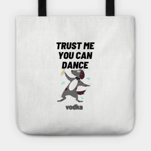 trust me you can dance vodka Tote