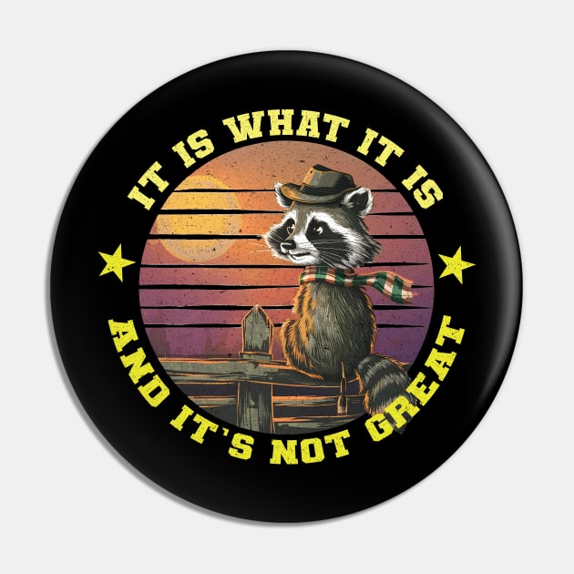 It Is What It Is And Its Not Great Pin by GreenSpaceMerch