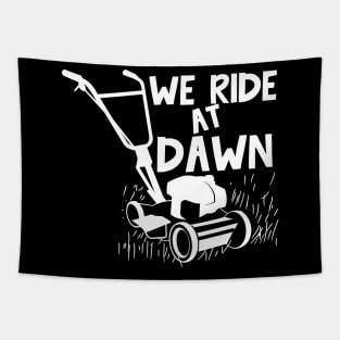 We Ride At Dawn - Lawn Mower Tapestry