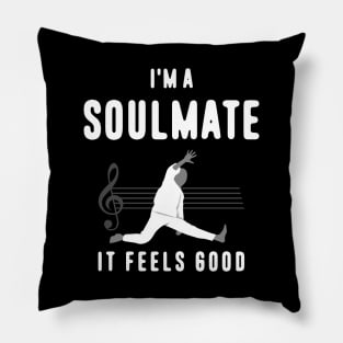 I'm a Soulmate Pillow