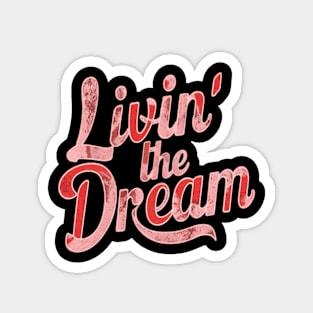 Livin' the dream distressed red color Magnet