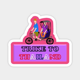 Trike to Thailand - Three - Wheeled Cycle Magnet