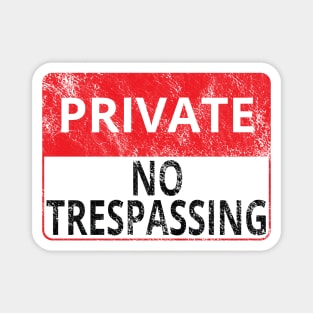 Private: No Trespassing (Distressed Sign) Magnet