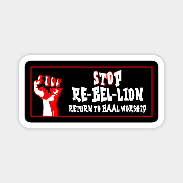 Stop Rebellion - Return to Baal Worship - Baal Fist Magnet by Terry With The Word