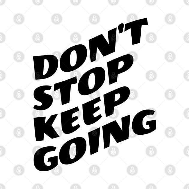 Don't Stop Keep Going by Texevod