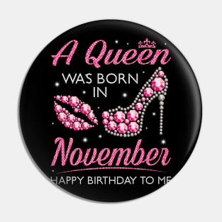 A Queen Was Born In November Happy Birthday To Me Nana Mommy Aunt Sister Cousin Wife Daughter Pin