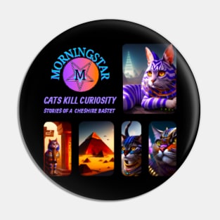 Morningstar- Cats Kill Curiosity Pin