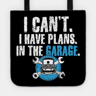 I can't I have plans in the garage Tote