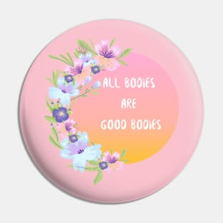 All bodies- floral Pin