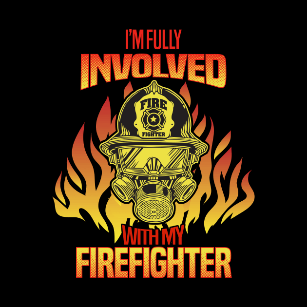 I'm Fully Involved With My Firefighter by guitar75