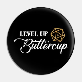 Level Up Buttercup RPG D20 Dice Tabletop RPG Addict Pin