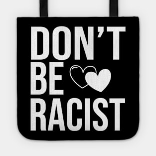 don't be racist Tote