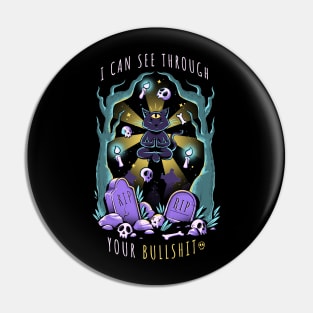 I Can See Through Your Bullshit Pin