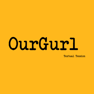 Our Gurl T-Shirt