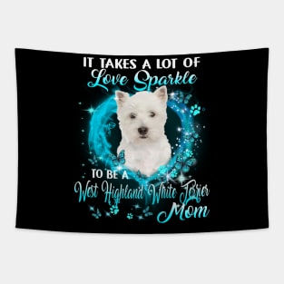 Take Love Sparkle To Be A West Highland White Terrier Mom Tapestry