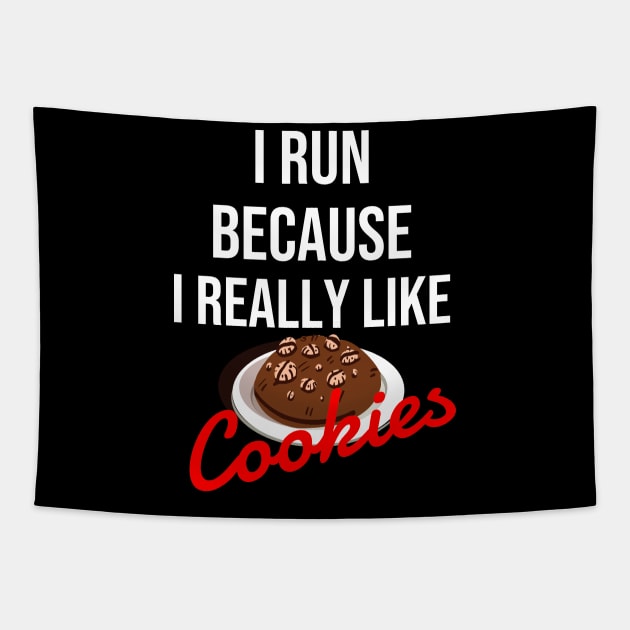 I run because I really like cookies Tapestry by Dogefellas