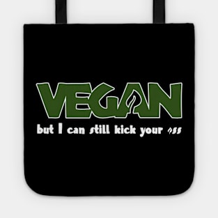 Vegan But I Can Still Kick Your *ss Tote