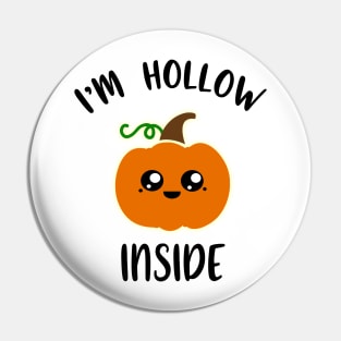 I'm Hollow Inside Halloween Costume Pumpkin Pun Kawaii Pin