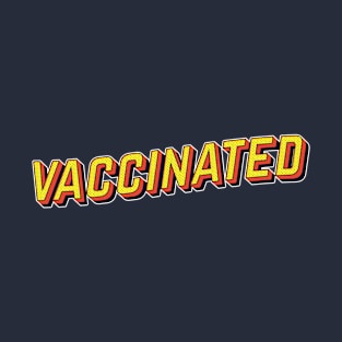 vaccinated pop art text T-Shirt