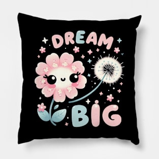 DREAM BIG - KAWAII FLOWERS INSPIRATIONAL QUOTES Pillow