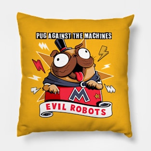 Pug Against the Machines Pillow
