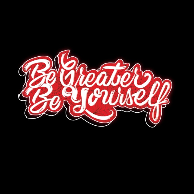 Be Greater Be Yourself by Creative Wiz