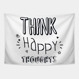 Think Happy Thoughts Tapestry