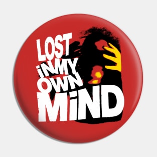 Lost in My Own Mind Pin