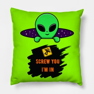 Alien Screw U I'm IN Pillow