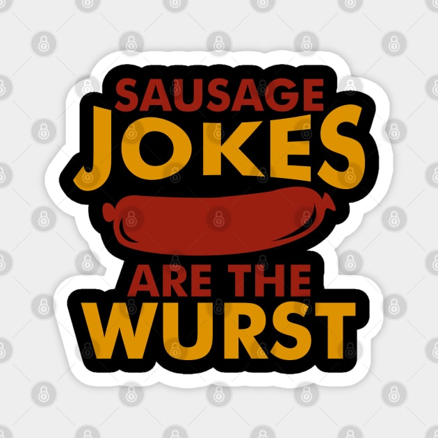 Sausage Jokes Wurst Magnet by Cooldruck