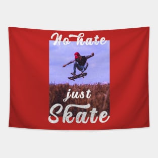 No hate Just Skate Tapestry