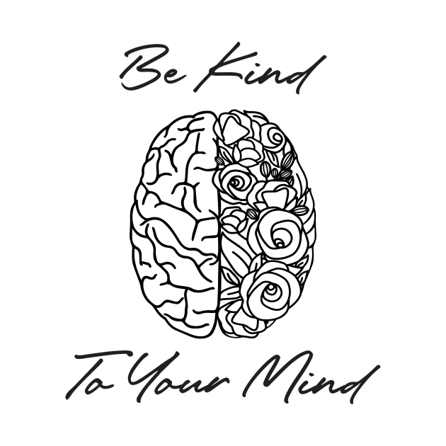 be kind to your mind by Mstudio