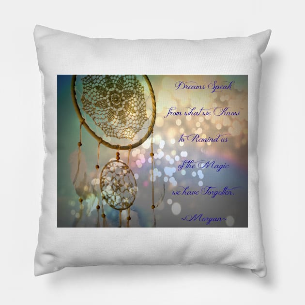 Dreams Speak Pillow by Visually Lyrical