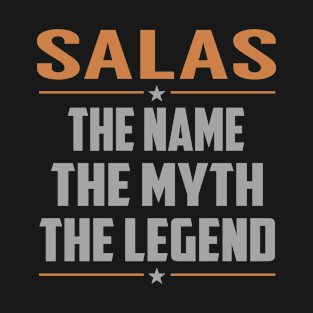 SALAS The Name The Myth The Legend T-Shirt