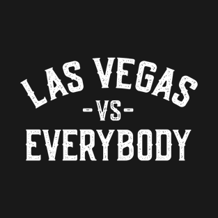 Las Vegas Vs Everybody T-Shirt