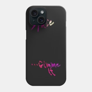 Space Gimme some Phone Case