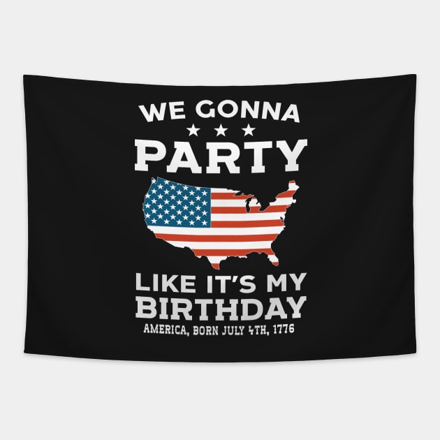We Gonna Party Like It's My Birthday America 1776 Tapestry by Eugenex