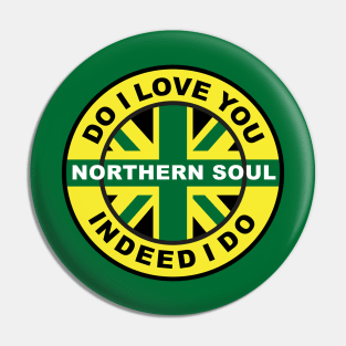 Northern Soul Do I love you indeed I do Pin