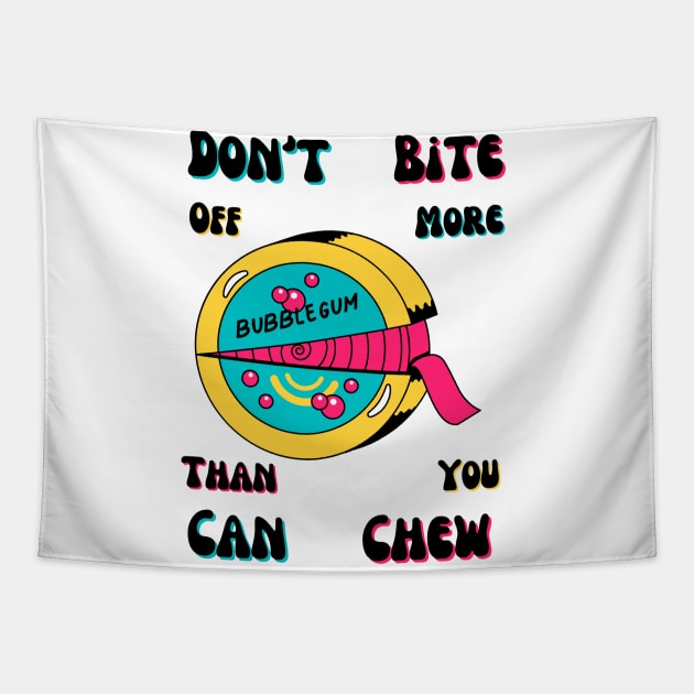 Don't Bite Off More Than You Can Chew Tapestry by Claudia Williams Apparel