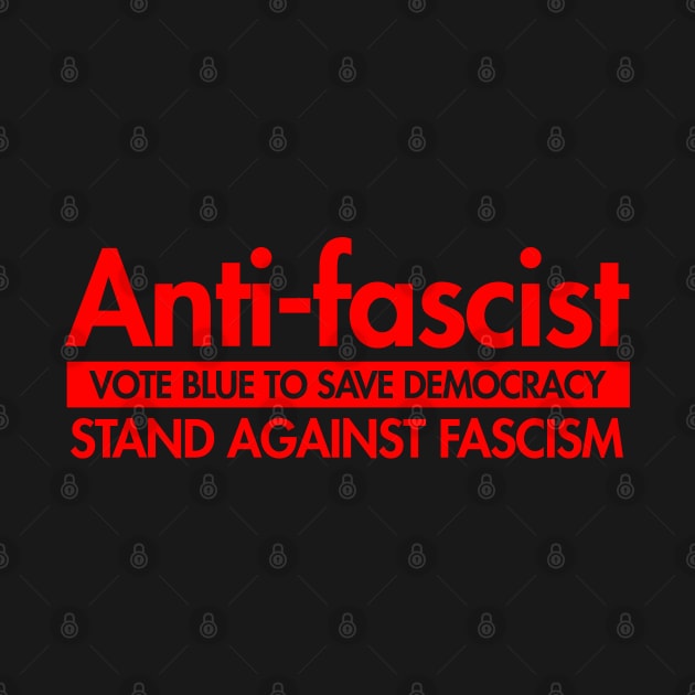 Anti-Fascist - Vote Blue to Save Democracy by Tainted