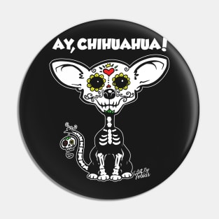 Ay Chihuahua Pin