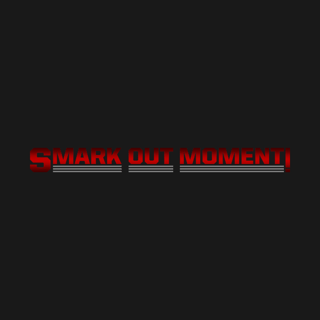 Smark Out Moment (Red Logo) by Smark Out Moment