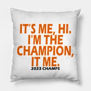 It’s Me Hi I'm The Champion It Me Pillow