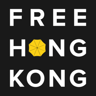 Free Hong Kong Umbrella -- 2019 Hong Kong Protest T-Shirt