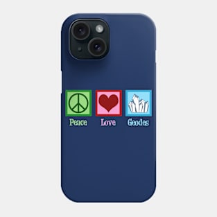 Peace Love Geodes Phone Case