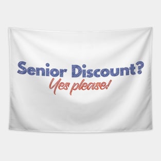 Senior Discount? - Yes Please! Tapestry