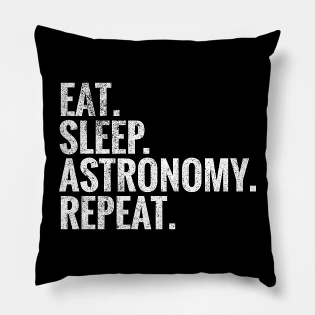 Eat Sleep Astronomy Repeat Pillow by TeeLogic