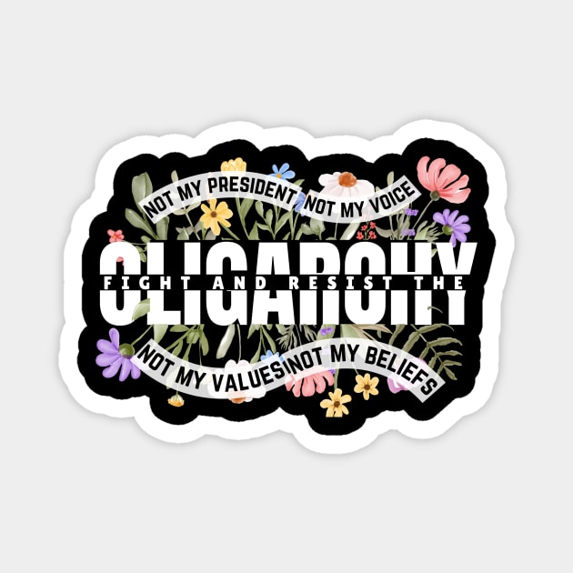 Floral Fight The Oligarchy Magnet by The WYLD Tribe