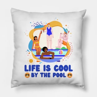 Life is cool by the pool Pillow